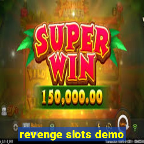 revenge slots demo